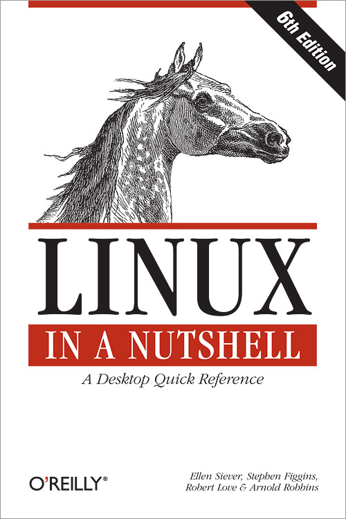 Cover of Linux in a Nutshell, 6th Edition (O'Reilly), featuring an engraving of a horse.