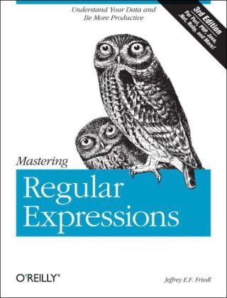 Cover of Mastering Regular Expressions, 3rd Edition by Jeffrey Friedl (O'Reilly), featuring an engraving of two owls.