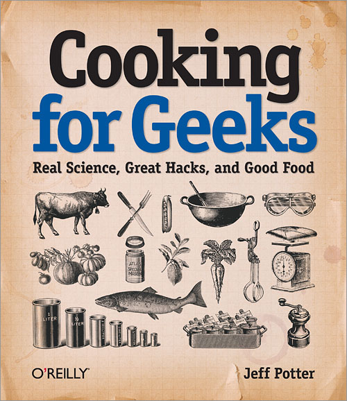 Cover of Cooking for Geeks by Jeff Potter (O'Reilly), with engravings of food and kitchen implements.