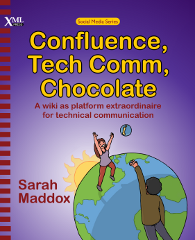 Cover of Confluence, Tech Comm, Chocolate by Sarah Maddox (XML Press), with a simple figure illustration.