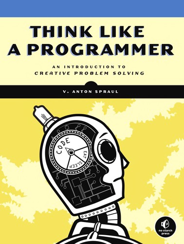 Cover of the book Think Like a Programmer by V. Anton Spraul.