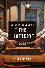 Cover of Shirley Jackson's 'The Lottery': The Authorized Graphic Adaptation by Miles Hyman, showing hands reaching toward a black box.